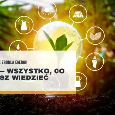 OZE co to znaczy i dlaczego są kluczowe dla naszej przyszłości